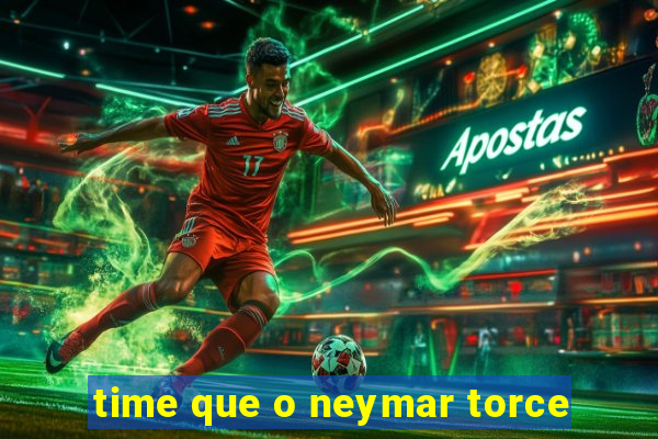 time que o neymar torce