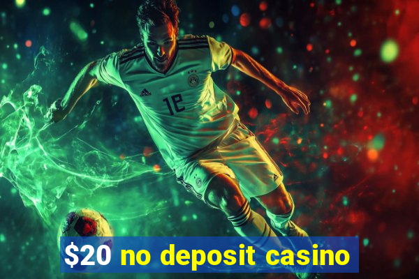 $20 no deposit casino