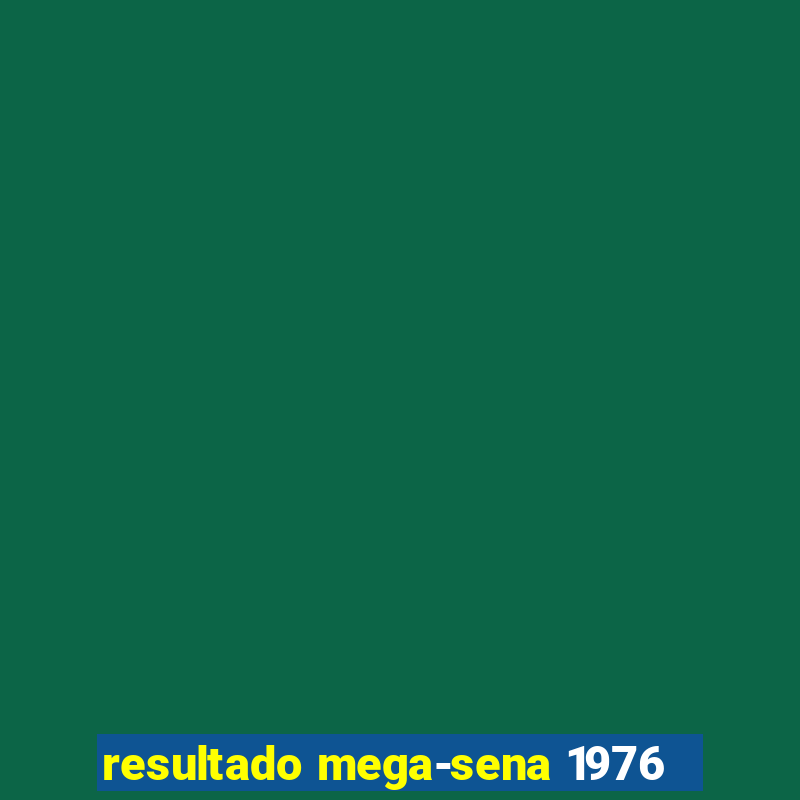 resultado mega-sena 1976