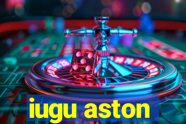 iugu aston