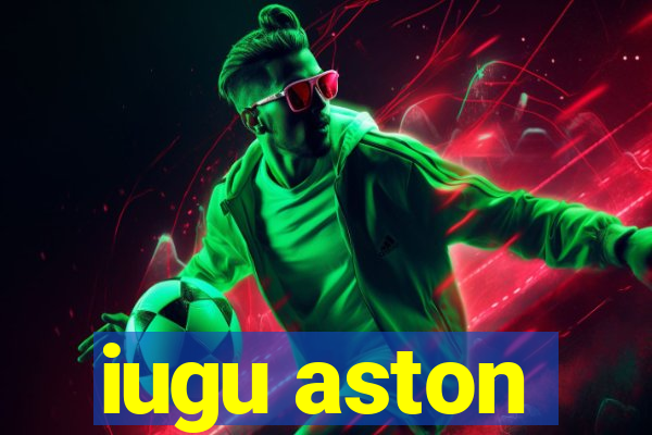 iugu aston