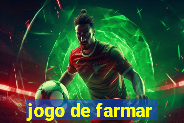 jogo de farmar