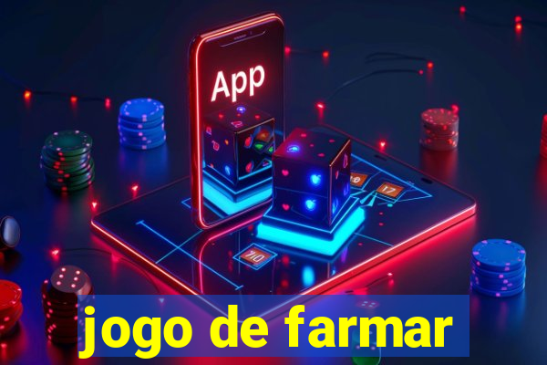 jogo de farmar