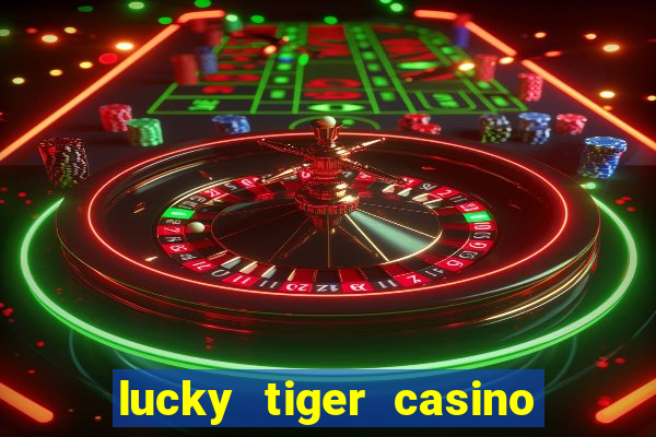 lucky tiger casino log in