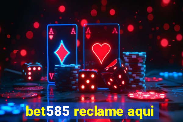 bet585 reclame aqui