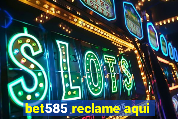 bet585 reclame aqui