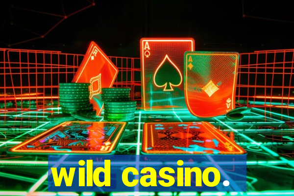 wild casino.