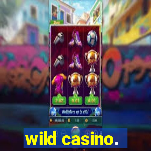 wild casino.