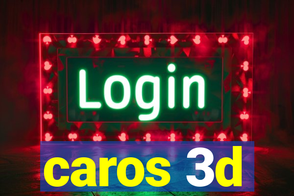 caros 3d