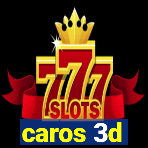 caros 3d