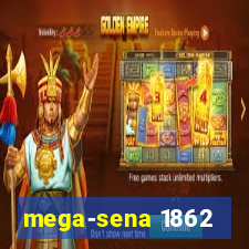 mega-sena 1862