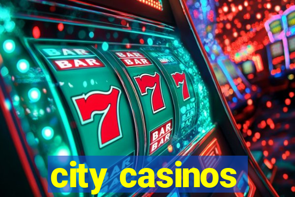 city casinos