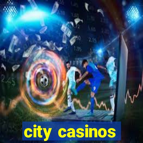 city casinos