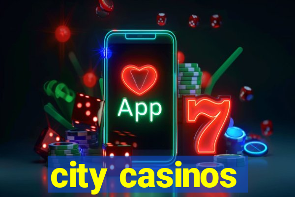 city casinos