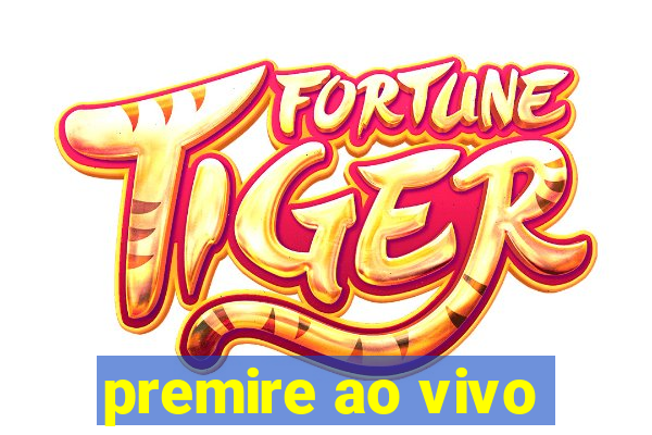 premire ao vivo