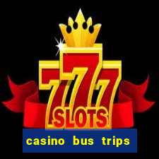 casino bus trips in ct