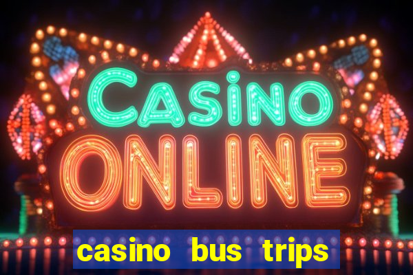 casino bus trips in ct