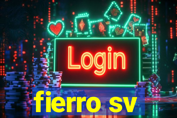 fierro sv