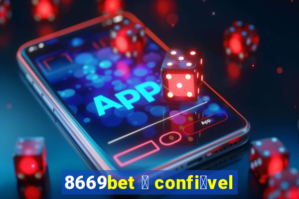 8669bet 茅 confi谩vel