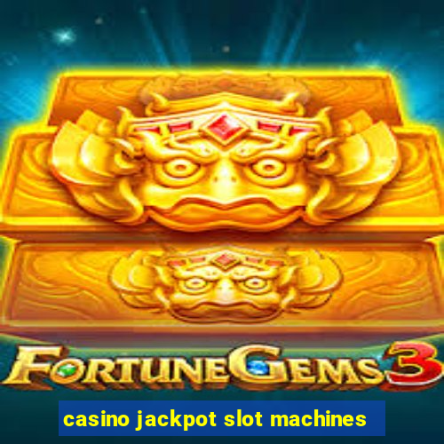 casino jackpot slot machines