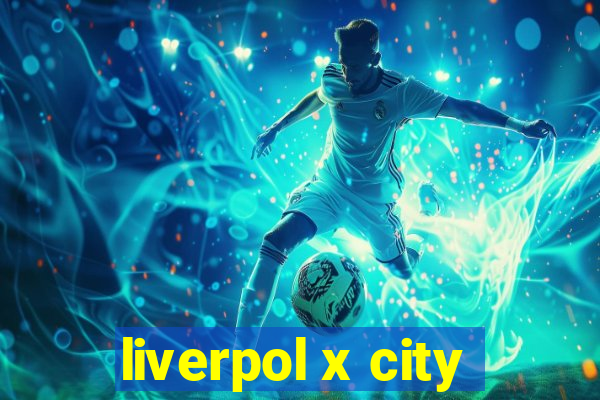 liverpol x city