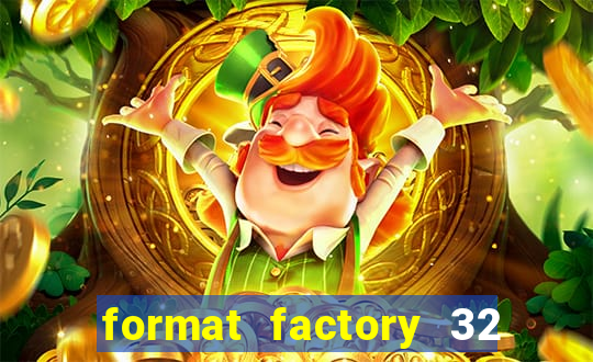 format factory 32 bits windows 7