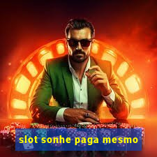 slot sonhe paga mesmo