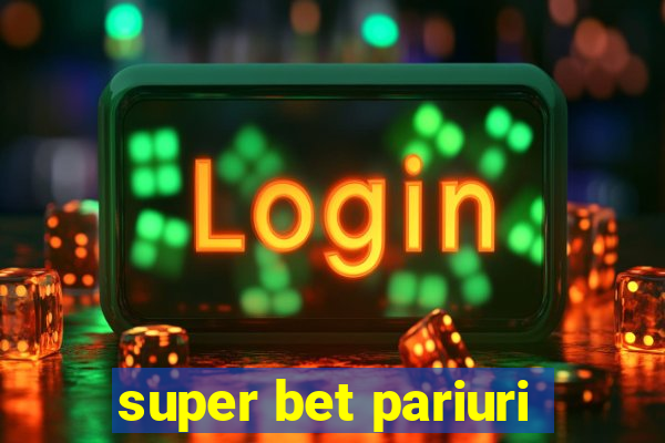 super bet pariuri