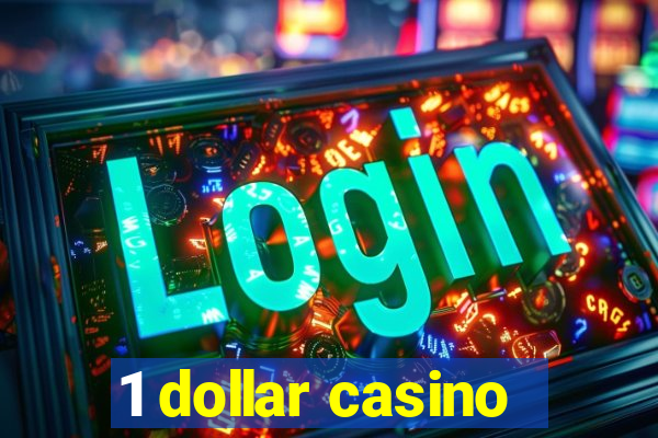 1 dollar casino