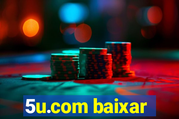 5u.com baixar