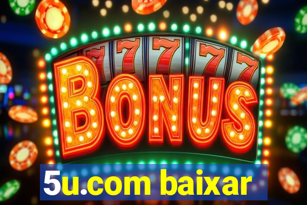 5u.com baixar