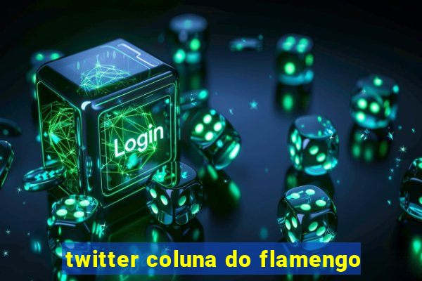 twitter coluna do flamengo