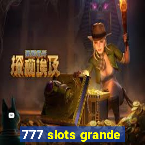 777 slots grande