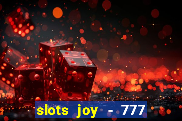 slots joy - 777 vegas casino