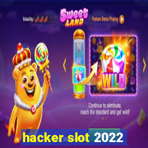 hacker slot 2022