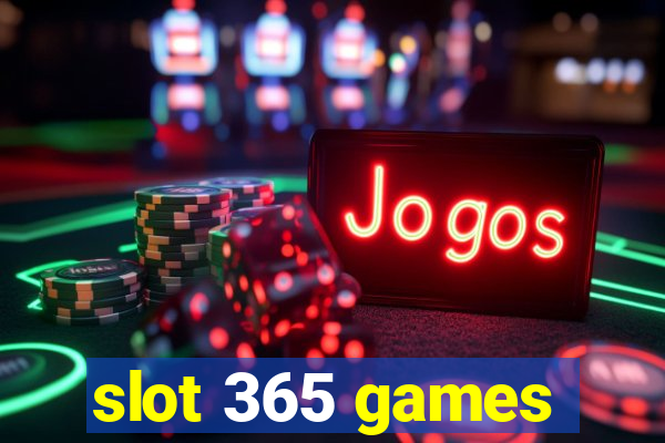 slot 365 games