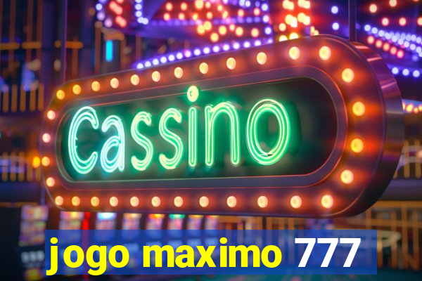 jogo maximo 777