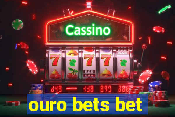 ouro bets bet