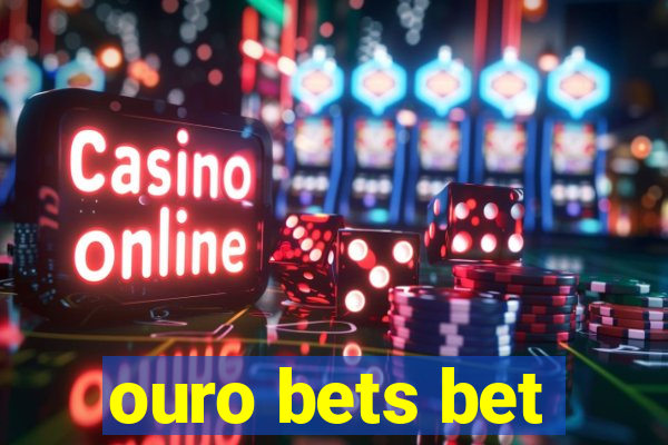 ouro bets bet