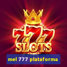 mel 777 plataforma