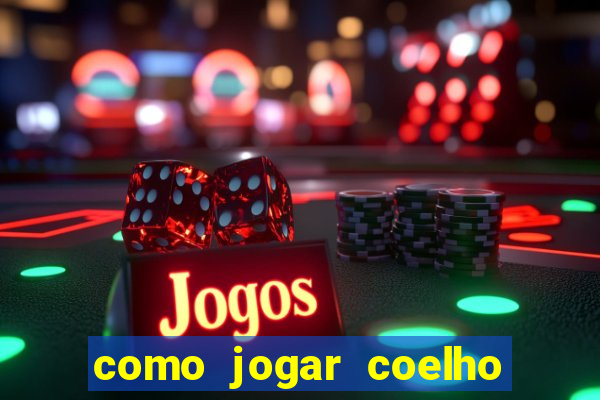 como jogar coelho da fortuna