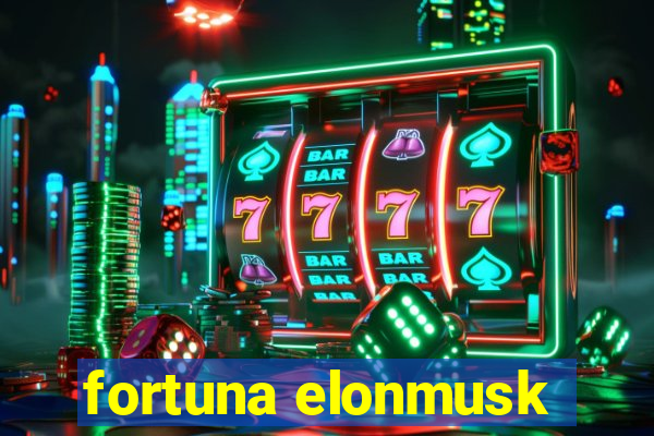 fortuna elonmusk