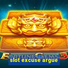 slot excuse argue