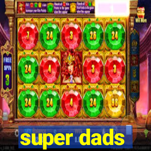 super dads