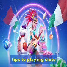 tips to playing slots