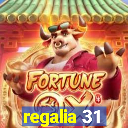 regalia 31