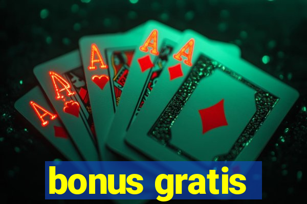 bonus gratis