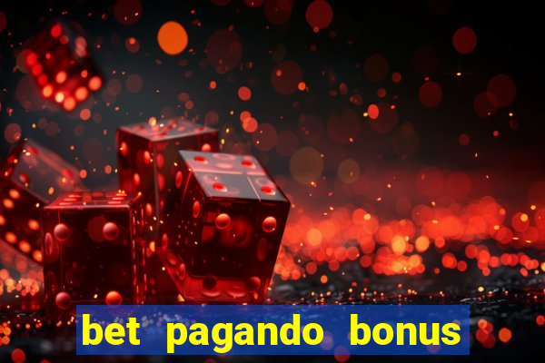 bet pagando bonus no cadastro