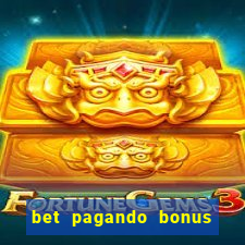 bet pagando bonus no cadastro