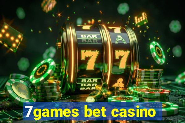 7games bet casino